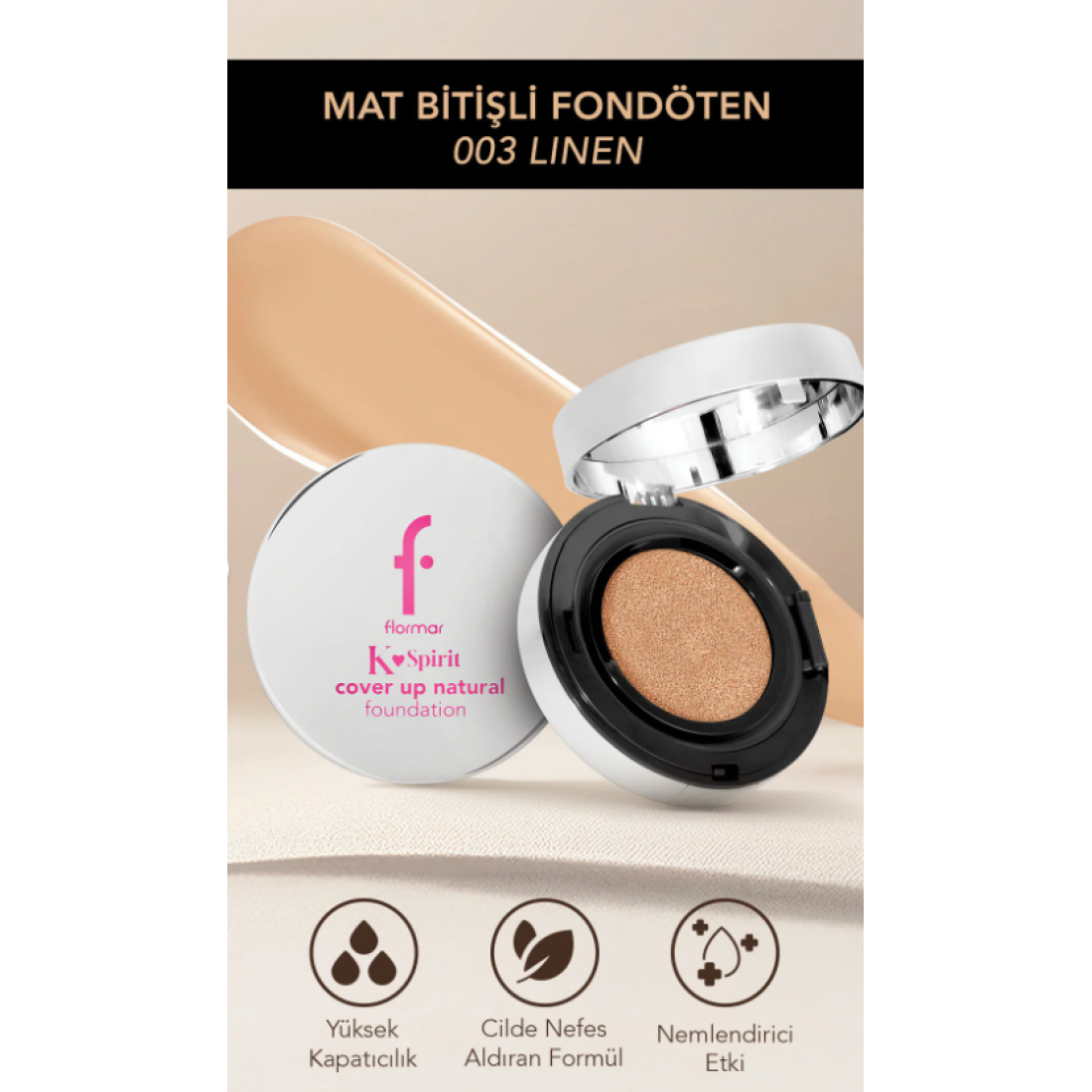 Flormar K-Spirit Cover Up Yoğun Kapatıcı Pürüzsüz Yarı Mat Bitişli Cushion Fondöten - 003 Linen